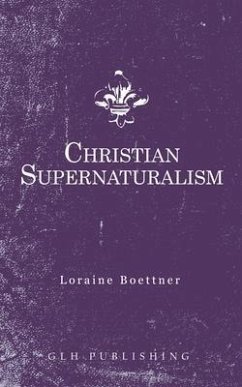 Christian Supernaturalism (eBook, ePUB) - Boettner, Loraine