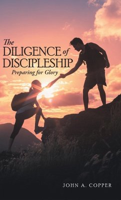 The Diligence of Discipleship - Copper, John A.