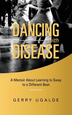 Dancing with Disease - Ugalde, Gerry