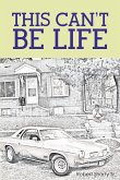 This Can't Be Life (eBook, ePUB)
