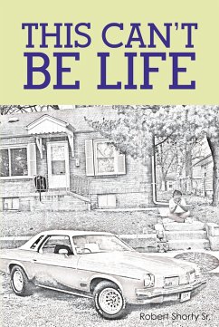 This Can't Be Life (eBook, ePUB) - Shorty, Robert