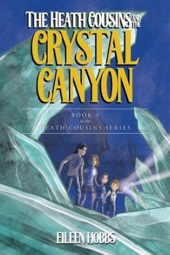 The Heath Cousins and the Crystal Canyon (eBook, ePUB) - Hobbs, Eileen