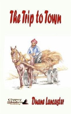 The Trip to Town (eBook, ePUB) - Lancaster, Duane; Tbd
