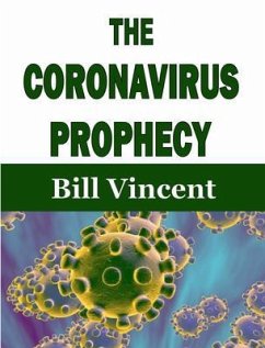 The Coronavirus Prophecy (eBook, ePUB) - Vincent, Bill