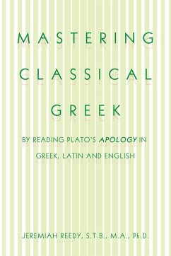 Mastering Classical Greek - Reedy S. T. B. M. A. Ph. D., Jeremiah