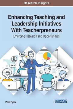 Enhancing Teaching and Leadership Initiatives With Teacherpreneurs - Epler, Pam