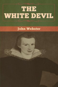The White Devil - Webster, John; Tbd