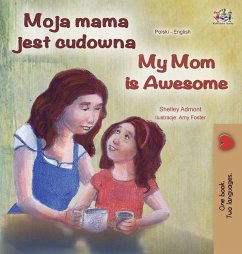 My Mom is Awesome (Polish English Bilingual Book) - Admont, Shelley; Books, Kidkiddos; Tbd