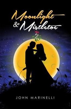 Moonlight & Mistletoe (eBook, ePUB) - Marinelli, John; Tbd