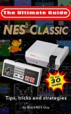NES Classic: Ultimate Guide To The NES Classic (eBook, ePUB)