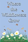 Where the Wildflowers Grow (eBook, ePUB)