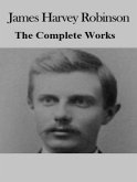 The Complete Works of James Harvey Robinson (eBook, ePUB)