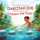 The Adventures of DAKOTAH JOE With His Best Friend TOMMY THE TOAD