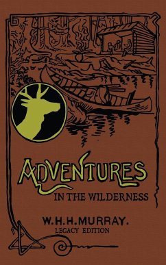 Adventures In The Wilderness (Legacy Edition) - Murray, William H. H.; Tbd