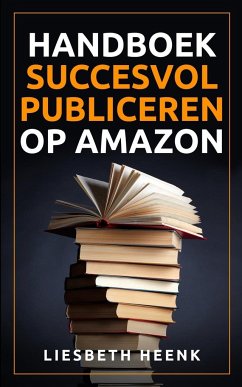 Handboek Succesvol Publiceren op Amazon - Heenk, Liesbeth; Tbd