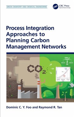 Process Integration Approaches to Planning Carbon Management Networks (eBook, ePUB) - Foo, Dominic C. Y.; Tan, Raymond R.