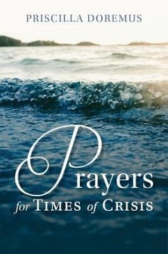 Prayers for Times of Crisis (eBook, ePUB) - Doremus, Priscilla