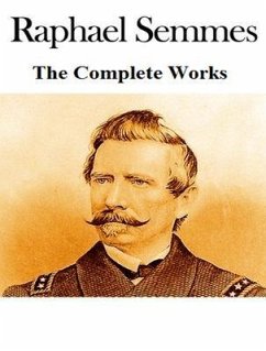 The Complete Works of Raphael Semmes (eBook, ePUB) - Semmes, Raphael; Tbd