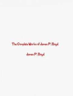 The Complete Works of James P. Boyd (eBook, ePUB) - James P. Boyd; Tbd