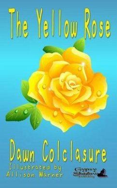 The Yellow Rose (eBook, ePUB) - Colclasure, Dawn; Tbd