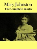 The Complete Works of Mary Johnston (eBook, ePUB)