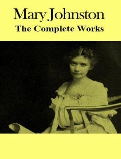 The Complete Works of Mary Johnston (eBook, ePUB) - Johnston, Mary; Tbd