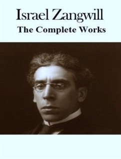 The Complete Works of Israel Zangwill (eBook, ePUB) - Zangwill, Israel; Tbd