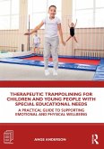 Therapeutic Trampolining for Children and Young People with Special Educational Needs (eBook, PDF)
