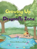 Growing Up in the Dragonfly Zone (eBook, ePUB)