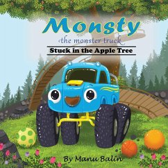 Monsty the Monster Truck Stuck In the Apple Tree - Balin, Manu