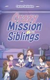 Crazy Mission with Siblings