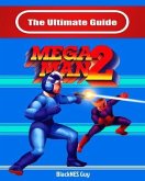 The Ultimate Guide To Mega Man 2 (eBook, ePUB)