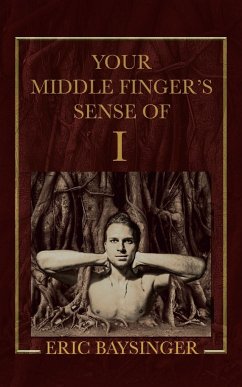 Your Middle Finger's Sense of I - Baysinger, Eric