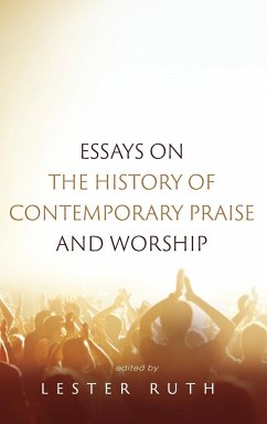 Essays on the History of Contemporary Praise and Worship