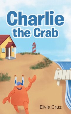 Charlie the Crab (eBook, ePUB) - Cruz, Elvis