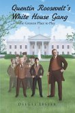 Quentin Roosevelt's White House Gang (eBook, ePUB)