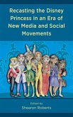 Recasting the Disney Princess in an Era of New Media and Social Movements (eBook, ePUB)