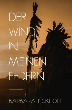 Der Wind in meinen Federn (eBook, ePUB) - Eckhoff, Barbara