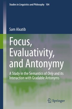 Focus, Evaluativity, and Antonymy (eBook, PDF) - Alxatib, Sam