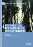 Criminal Justice, Risk and the Revolt against Uncertainty (eBook, PDF)