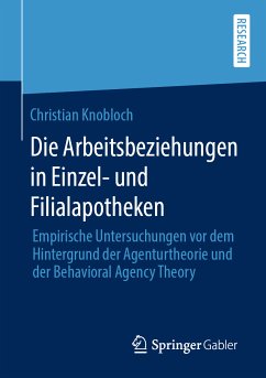 Die Arbeitsbeziehungen in Einzel- und Filialapotheken (eBook, PDF) - Knobloch, Christian