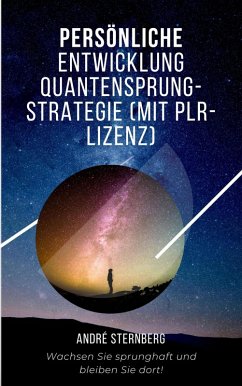 Persönliche Entwicklung Quantensprung-Strategie (eBook, ePUB) - Sternberg, Andre