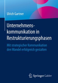 Unternehmenskommunikation in Restrukturierungsphasen (eBook, PDF) - Gartner, Ulrich