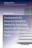 Development of a Numerical Simulation Method for Rocky Body Impacts and Theoretical Analysis of Asteroidal Shapes (eBook, PDF)