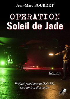 Opération : Soleil de Jade (eBook, ePUB) - Bourdet, Jean-Marc