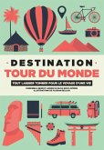 Destination Tour du Monde (eBook, ePUB)