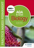 Practice makes permanent: 400+ questions for AQA A-level Biology (eBook, ePUB)