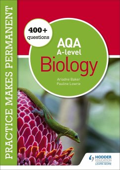 Practice makes permanent: 400+ questions for AQA A-level Biology (eBook, ePUB) - Lowrie, Pauline; Baker, Ariadne