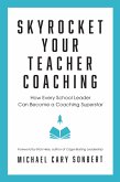Skyrocket Your Teacher Coaching (eBook, ePUB) Skyrocket Your Teacher Coaching (eBook, ePUB)