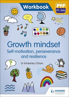 Cover PYP ATL Skills Workbook: Growth mindset - Self-motivation, Perseverance and Resilience (eBook, ePUB)